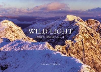 Wild Light: Scotland's Mountain Landscape - Craig Aitchison - cover