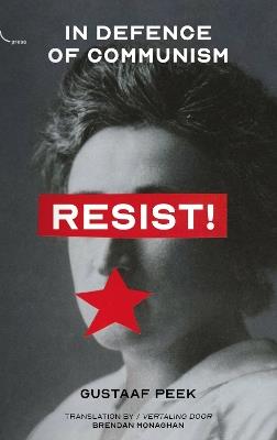 Resist!: In Defence of Communism - Gustaaf Peek - cover