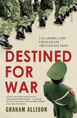 Destined for War: can America and China escape Thucydides's Trap? - Graham Allison - cover
