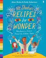 Mr Shaha's Recipes for Wonder: adventures in science round the kitchen table