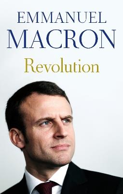 Revolution: the bestselling memoir by France's recently elected president - Emmanuel Macron - cover