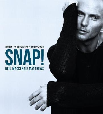 Snap Music Photography: Volume 1 - Neil MacKenzie Matthews - cover