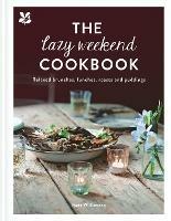 The Lazy Weekend Cookbook: Relaxed Brunches, Lunches, Roasts and Sweet Treats - Matt Williamson,National Trust Books - cover