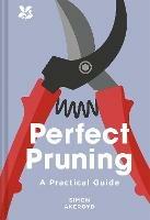 Perfect Pruning - Simon Akeroyd,National Trust Books - cover