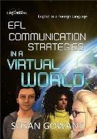 EFL Communication Strategies in a Virtual World: An exploratory study - Susan Gowans - cover