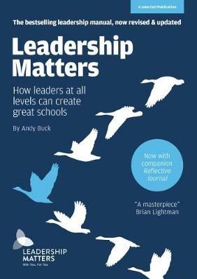 Leadership Matters: How Leaders at All Levels Can Create Great Schools - Andy Buck - cover