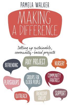Making a Difference: Setting up sustainable, community-based projects - Pamela Walker - cover