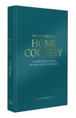 Dairy Book of Home Cookery 50th Anniversary Edition: With 900 of the original recipes plus 50 new classics, this is the iconic cookbook used and cherished by millions