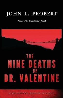 The Nine Deaths of Dr Valentine - John L Probert - cover