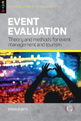 Event Evaluation:: Theory and methods for event management and tourism - Donald Getz - cover