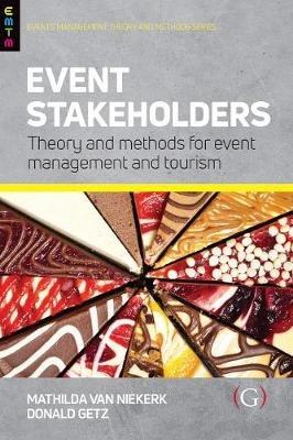 Event Stakeholders: Theory and methods for event management and tourism - Donald Getz,Mathilda Van Niekerk - cover