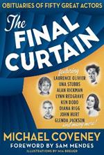 The Final Curtain: Obituaries of Fifty Great Actors