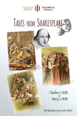 Tales from Shakespeare: With 29 Illustrations by Sir John Gilbert Plus Notes and Authors' Biography (Aziloth Books) - Charles Lamb,Mary Lamb - cover