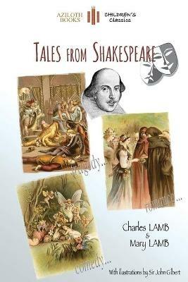 Tales from Shakespeare: With 29 Illustrations by Sir John Gilbert Plus Notes and Authors' Biography (Aziloth Books) - Charles Lamb,Mary Lamb - cover
