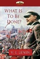 What Is to Be Done? - Vladimir Ilich Lenin - cover