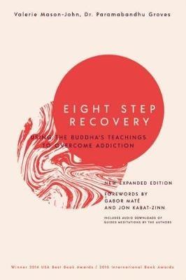Eight Step Recovery: Using the Buddha's Teachings to Overcome Addiction - Valerie Mason-John,Paramabandhu Groves - cover