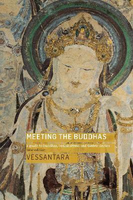 Meeting the Buddhas: A Guide to Buddhas, Bodhisattvas, and Tantric Deities - Vessantara - cover