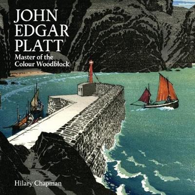 John Edgar Platt: Master of the Colour Woodblock - Hilary Chapman - cover