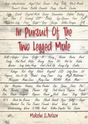 In Pursuit of the Two Legged Mule - Malcolm G Nelson - cover