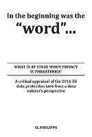 In the beginning was the word: What is at Stake When Privacy is Threatened?