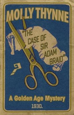 The Case of Sir Adam Braid - Molly Thynne - cover