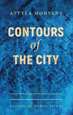 Contours of the City - Attyla Mohylny - cover