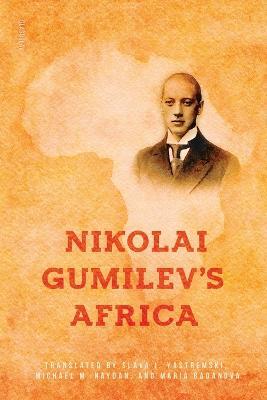 Nikolai Gumilev's Africa - Nikolai Gumilev - cover