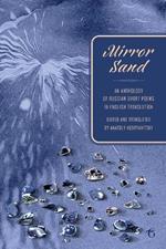 Mirror Sand: An Anthology of Russian Short Poems in English Translation (A Bilingual Edition)