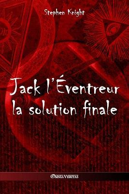 Jack l'Eventreur: la solution finale - Stephen Knight - cover