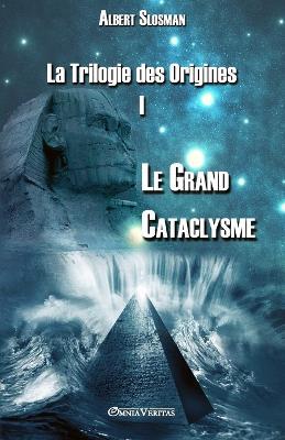 La Trilogie des Origines I - Le Grand Cataclysme - Albert Slosman - cover