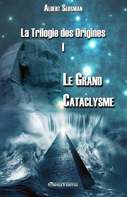 La Trilogie des Origines I - Le Grand Cataclysme - Albert Slosman - cover