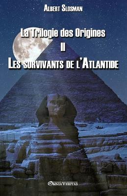 La Trilogie des Origines II - Les survivants de l'Atlantide - Albert Slosman - cover