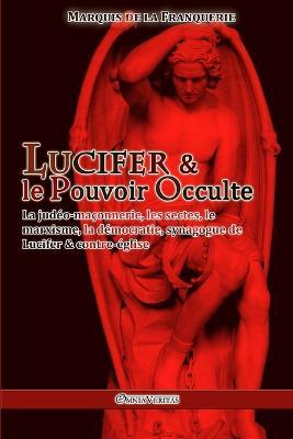 Lucifer et le Pouvoir Occulte - Marquis De La Franquerie - cover