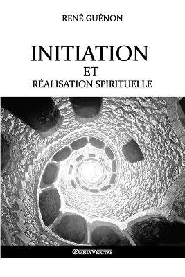 Initiation et realisation spirituelle - Rene Guenon - cover