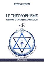 Le Theosophisme - Histoire d'une pseudo-religion