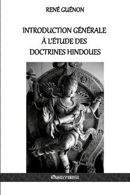 Introduction generale a l'etude des doctrines hindoues - Rene Guenon - cover