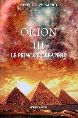 Orion III: le Principe Createur - Georges Vermard - cover