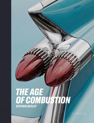 The Age of Combustion: Notes on Automobile Design - Stephen Bayley - cover