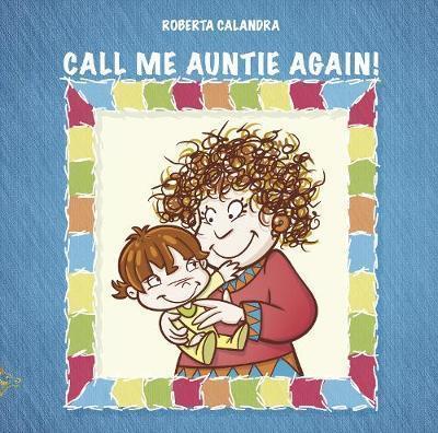 Call me auntie again! - Roberta Calandra - copertina