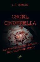 CRUEL CINDERELLA - C.H. Darkling - cover