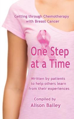 One Step at a Time: Getting Through Chemotherapy with Breast Cancer - cover