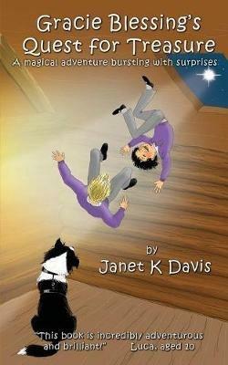 Gracie Blessing's Quest for Treasure: A Magical Adventure Bursting with Surprises - Janet K. Davis - cover