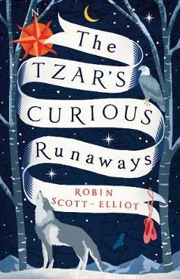 The Tzar's Curious Runaways - Robin Scott-Elliot - cover