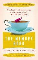 The Memory Book: the classic guide to improving your memory at work, at school and at play - Harry Lorayne,Jerry Lucas - cover