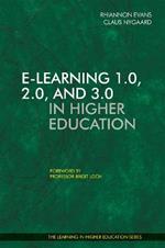 E-learning 1.0, 2.0, and 3.0 in Higher Education