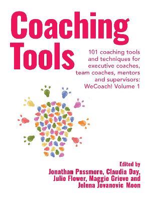 Coaching Tools: 101 coaching tools and techniques for executive coaches, team coaches, mentors and supervisors: WeCoach! Volume 1 - cover