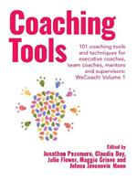 Coaching Tools: 101 coaching tools and techniques for executive coaches, team coaches, mentors and supervisors: WeCoach! Volume 1