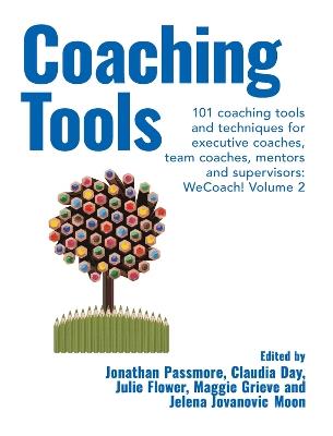 Coaching Tools: 101 coaching tools and techniques for executive coaches, team coaches, mentors and supervisors: WeCoach! Volume 2 - cover