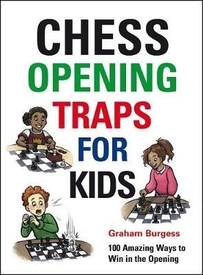 Chess Opening Traps for Kids - Graham Burgess - cover