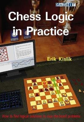 Chess Logic in Practice - Erik Kislik - cover
